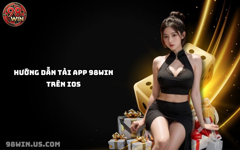 Hướng Dẫn Tải App 98Win Trên Android Và iOS Chi Tiết Nhất - KECIMO.IM