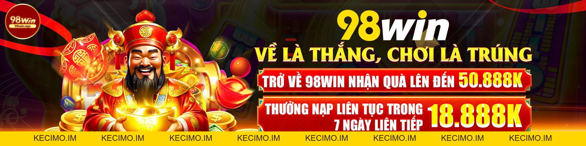 98WIN - Link 98WIN.COM Đẳng Cấp - Tân Thủ Nạp +8.888K - KECIMO.IM