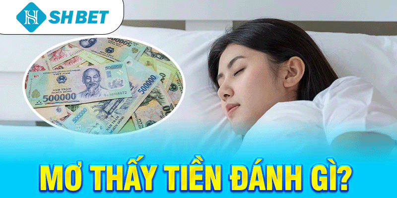 Mơ thấy tiền: Điềm báo gì và con số nào may mắn liên quan? - KECIMO.IM