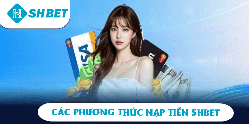 Nạp Tiền SHBET Cùng Phương Thức Thanh Toán Nhanh Gọn - KECIMO.IM