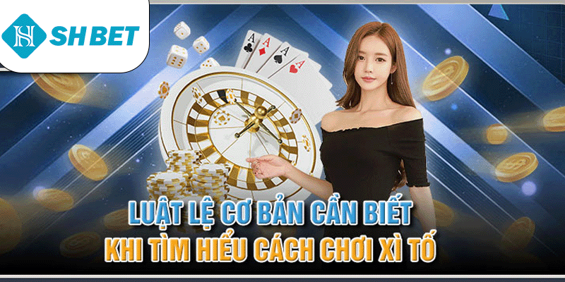 Cách Chơi Xì Tố – Hướng Dẫn Chi Tiết Từ nhà cái SHBET - KECIMO.IM