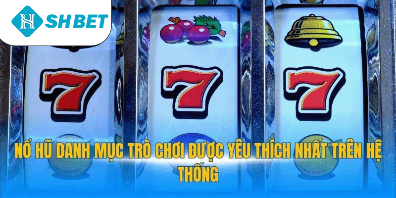 Nổ hũ SHBET – Tham Gia Đơn Giản Dễ Trúng Thưởng Lớn - KECIMO.IM