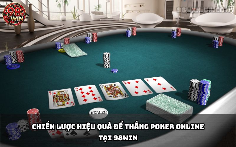 Poker Online 98Win: Luật Chơi và Chiến Lược Thắng Lớn - KECIMO.IM