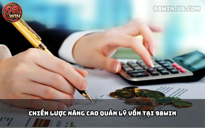 Cách Quản Lý Vốn Khi Cá Cược Tại 98Win Hiệu Quả - KECIMO.IM