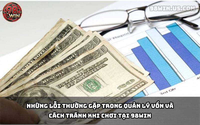 Cách Quản Lý Vốn Khi Cá Cược Tại 98Win Hiệu Quả - KECIMO.IM