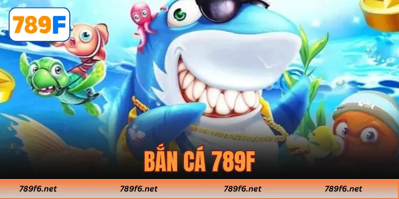 Bắn Cá 789F – Sân Chơi Đẳng Cấp Dành Cho Cược Thủ Hiện Đại - KECIMO.IM