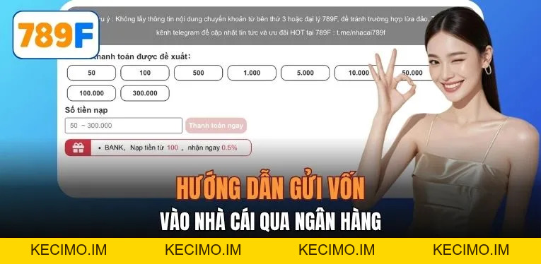 Nạp Tiền 789F Siêu Tốc Với 4 Phương Thức Dễ Thực Hiện - KECIMO.IM
