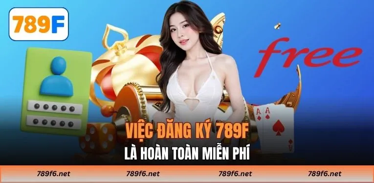 Đăng Ký 789F Đơn Giản Với 3 Bước - Tân Thủ Cũng Làm Được - KECIMO.IM