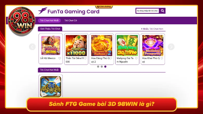 FTG Game Bài 3D 98WIN - Sảnh Cược Đẳng Cấp Giới Thượng Lưu - KECIMO.IM