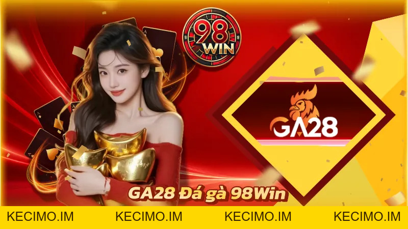 Sảnh Game 98Win - 98Win - KECIMO.IM