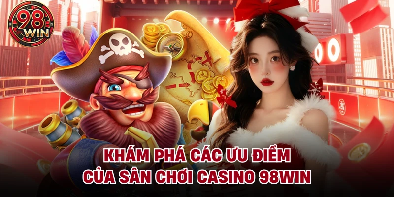 Casino 98Win - Không Gian Cá Cược Trực Tuyến Đẳng Cấp Quốc Tế - KECIMO.IM