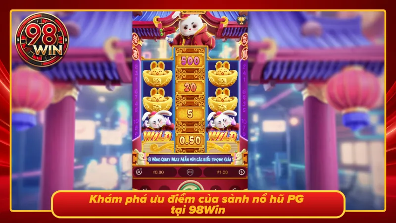 PG Nổ Hũ 98Win - Quay Thử Vận May, Nhận Ngay Thưởng Lớn - KECIMO.IM