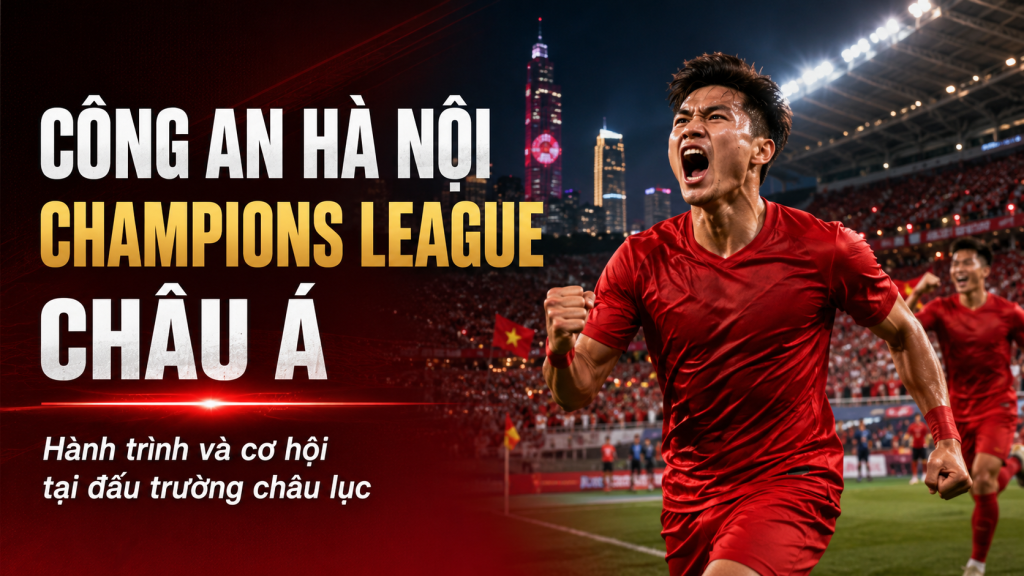 Công An Hà Nội Tạo Kỳ Tích: Giành Vé AFC Champions League - KECIMO.IM